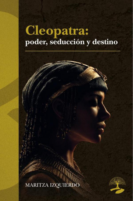 Cleopatra: poder, seducción y destino