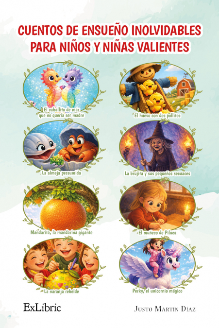 CUENTOS DE ENSUEÑO INOLVIDABLES PARA NIÑOS Y NIÑAS VALIENTES