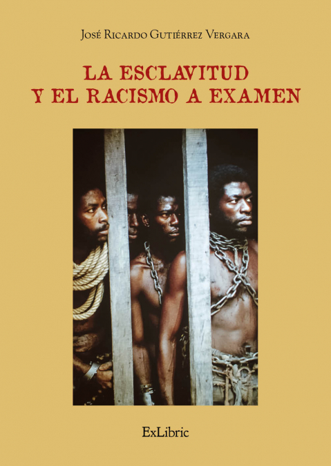 LA ESCLAVITUD Y EL RACISMO A EXAMEN