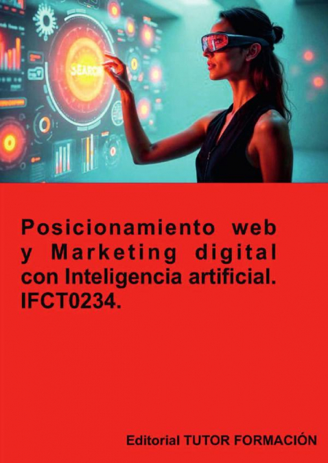 Posicionamiento web y marketing digital con inteligencia artificial. IFCT0234.