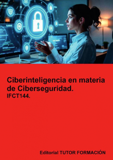 Ciberinteligencia en materia de ciberseguridad. IFCT144.