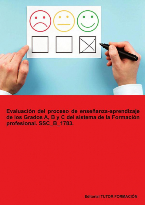 Evaluación del proceso de enseñanza-aprendizaje de los grados A, B y C del Sistema de la Formación Profesional. SSC_B_1783.