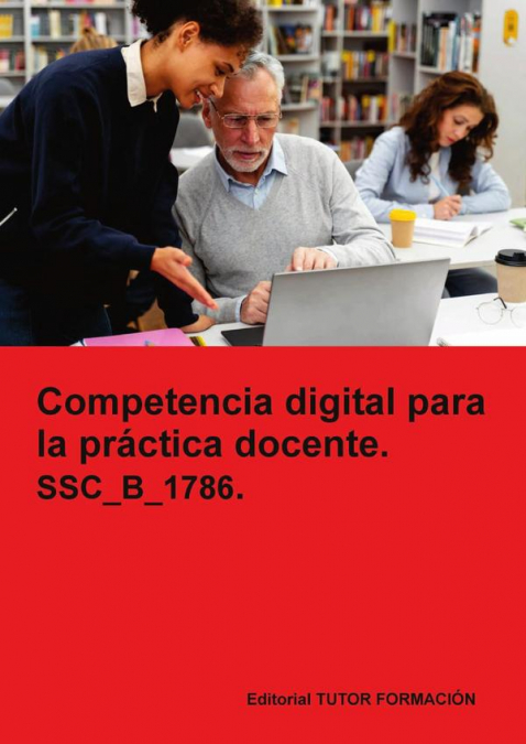 Competencia digital para la práctica docente. SSC_B_1786.