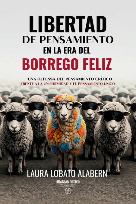 LIBERTAD DE PENSAMIENTO EN LA ERA DEL BORREGO FELIZ