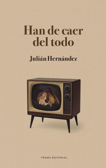 Han de caer del todo