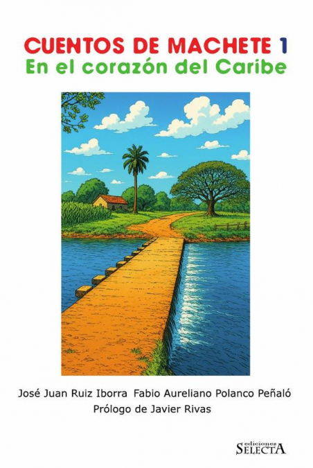 Cuentos de machete 1. En el corazón del caribe