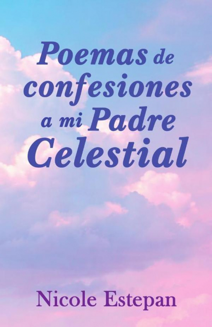 Poemas de confesiones a mi Padre celestial