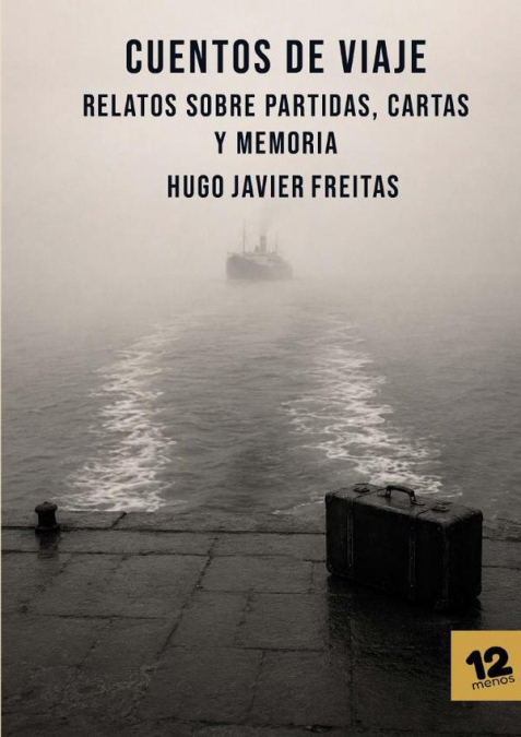 Cuentos de viaje. Relatos sobre partidas, cartas y memoria
