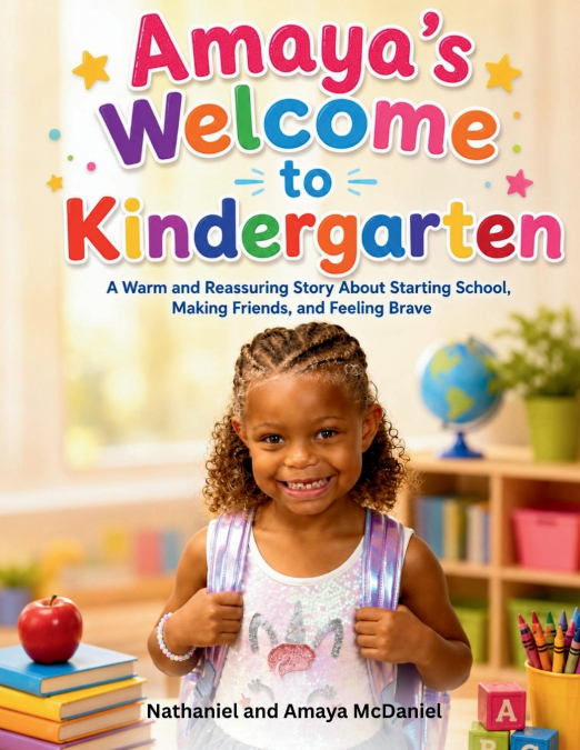 AMAYA’S WELCOME TO KINDERGARTEN