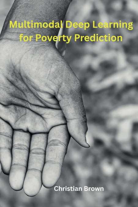 Multimodal Deep Learning for Poverty Prediction