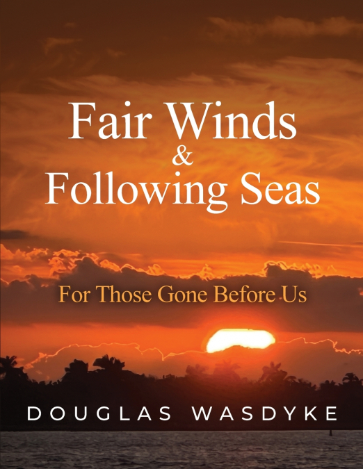FAIR WINDS & FOLLOWING SEAS