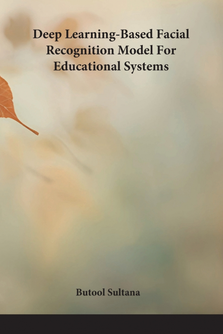 Deep Learning-Based Facial Recognition Model For Educational Systems