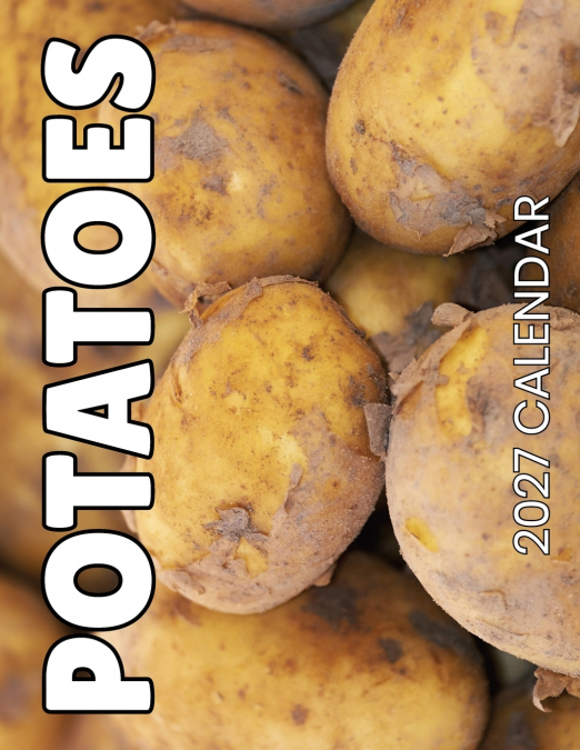 Potatoes 2027 Calendar