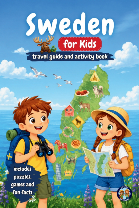 Sweden for Kids - Travel Guide and Activity Book