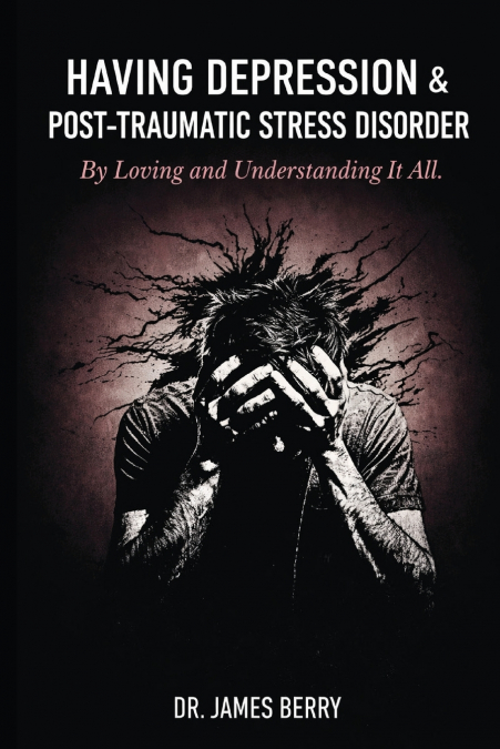 HAVING DEPRESSION  &  POST TRAUMATIC STRESS DISORDER