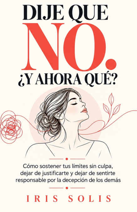 Dije Que No. ¿Y Ahora Qué?
