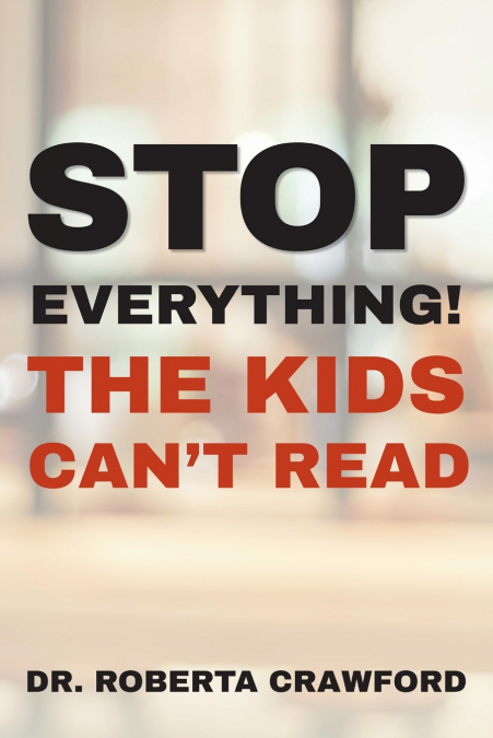 Stop Everything! The Kids Can’t Read