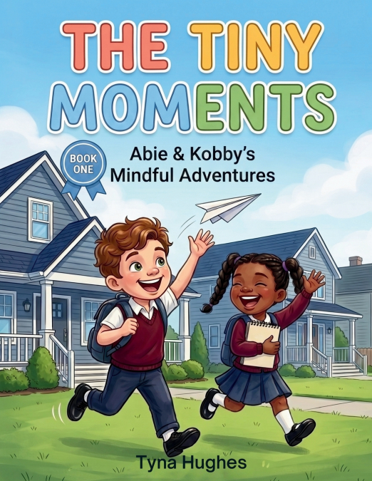 The Tiny Moments - Abie & Kobby’s Mindful Adventures