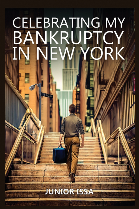CELEBRATING  MY BANKRUPTCY  IN NEW YORK