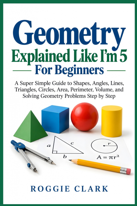 Geometry Explained Like I’m 5 For Beginners