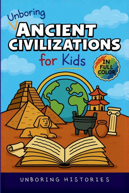 Unboring Ancient Civilizations for Kids