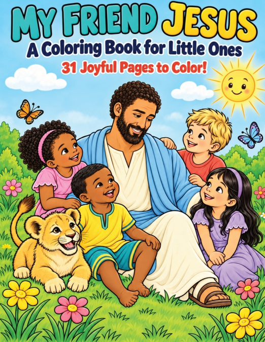 My Friend Jesus Coloring Book for Ages 3 and Up