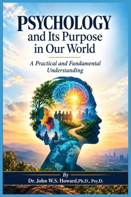 Psychology and Its Purpose in Our World