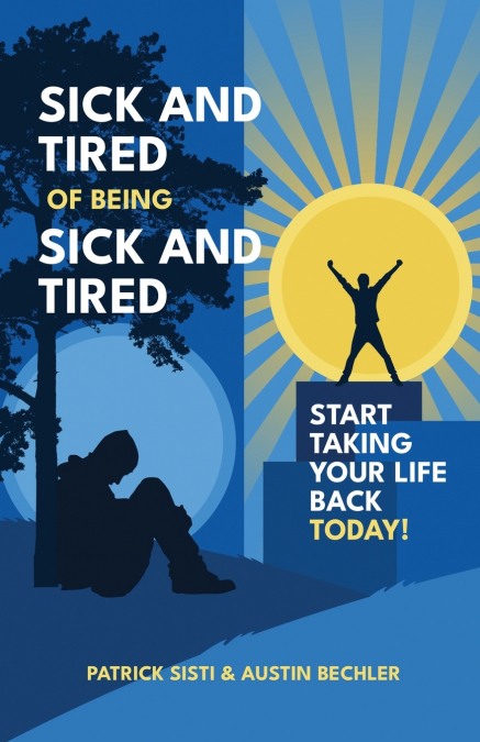 Sick and Tired of Being Sick and Tired