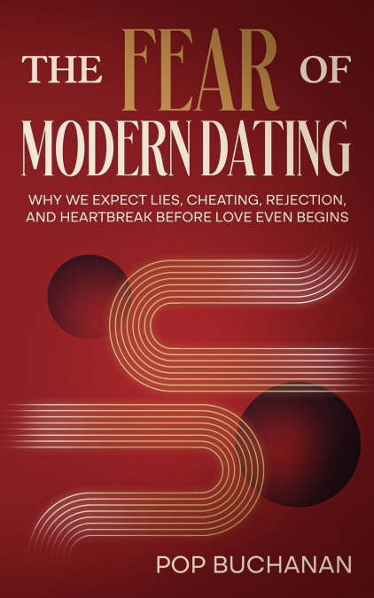 The Fear of Modern Dating