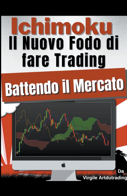 Ichimoku - Il Nuovo Fodo di fare Trading Battendo il Mercato
