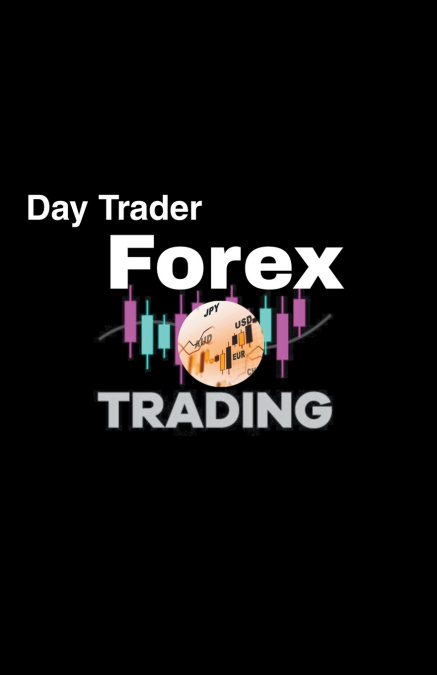 Day Trader-Forex Trading