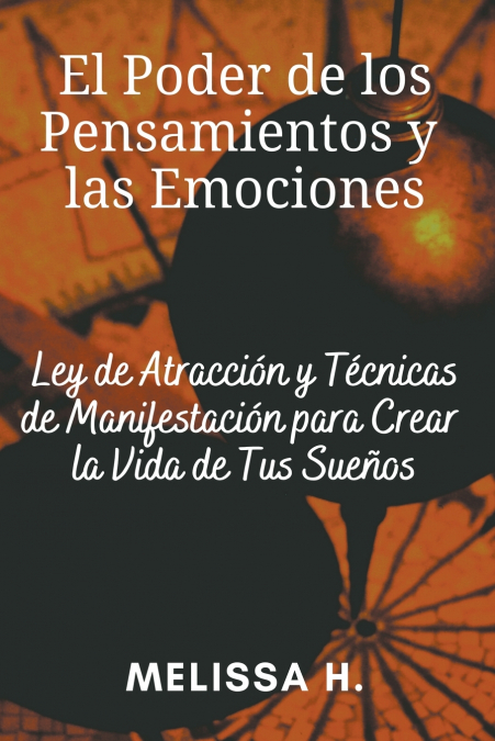 El Poder de los Pensamientos y las Emociones