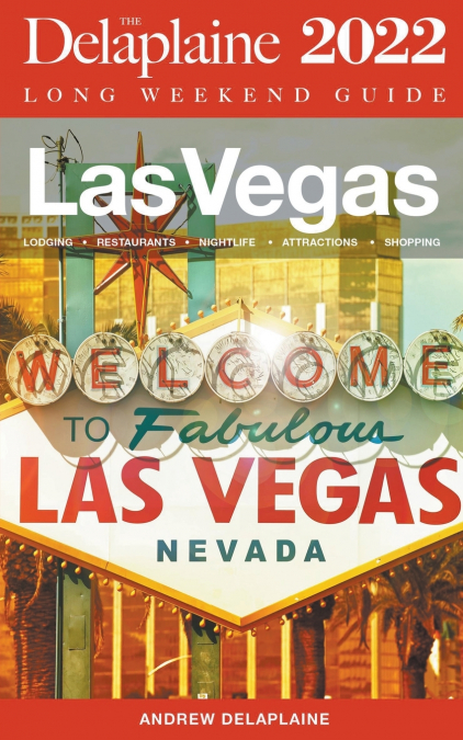 Las Vegas - The Delaplaine  2022 Long Weekend Guide