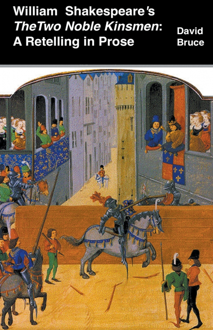 William Shakespeare’s The Two Noble Kinsmen