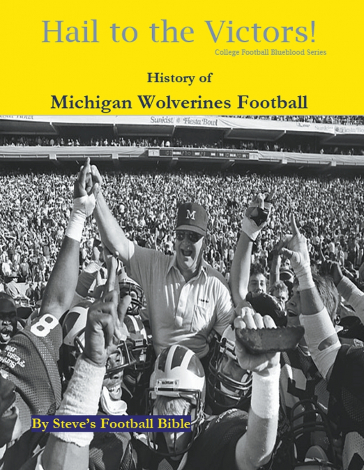 Hail to the Victors! History of Michigan Wolverines Football
