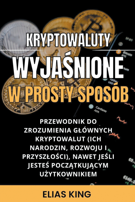 Kryptowaluty Wyjaśnione W Prosty Sposób