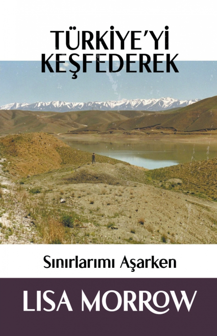 Türkiye’yi Keşfederek Sınırlarımı Aşarken
