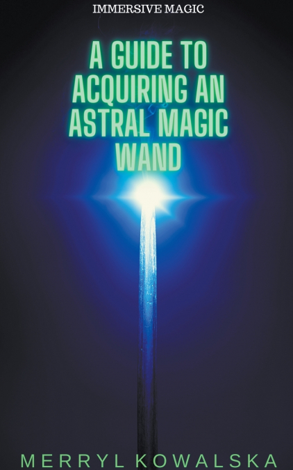 A Guide to Acquiring an Astral Magic Wand