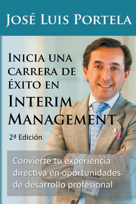 Inicia una carrera de éxito en Interim Management, 2a Edición