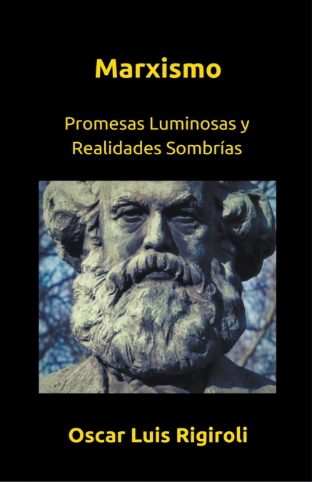Marxismo- Promesas Luminosas y Realidades Sombrías