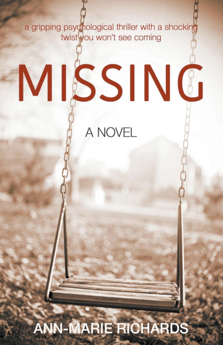 MISSING (A gripping psychological thriller with a shocking twist you won’t see coming)