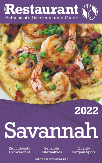 2022 Savannah - The Restaurant Enthusiast’s Discriminating Guide