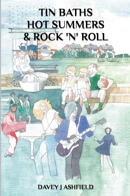 Tin Baths Hot Summers & Rock ’N’ Roll