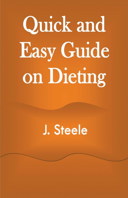 Quick and Easy Guide on Dieting