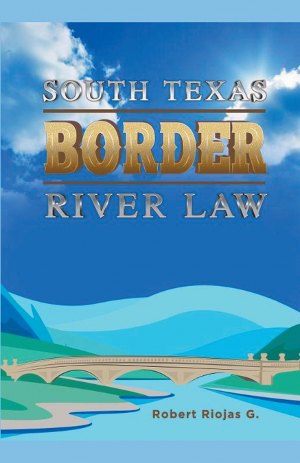 South Texas Border River Law