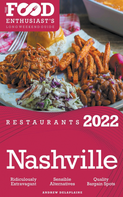 2022 Nashville Restaurants - The Food Enthusiast’s Long Weekend Guide