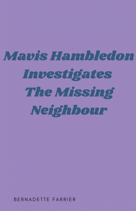 Mavis Hambledon Investigates The Missing Neighbour