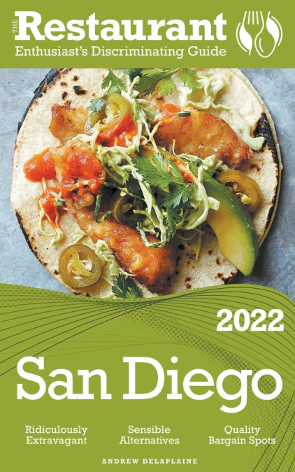 2022 San Diego - The Restaurant Enthusiast’s Discriminating Guide