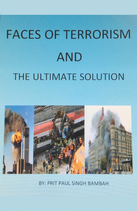 Faces of Terrorism and The Ultimate Solution, by