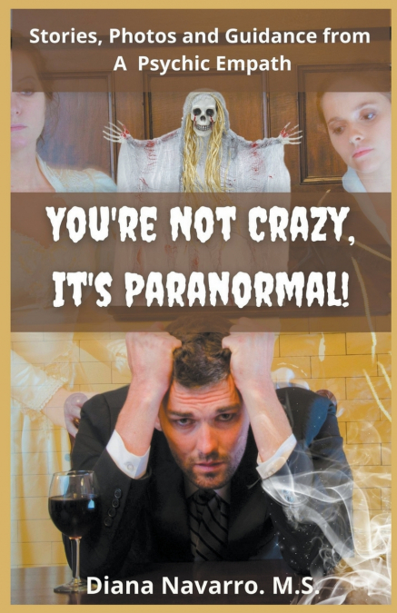 You’re Not Crazy, It’s Paranormal!